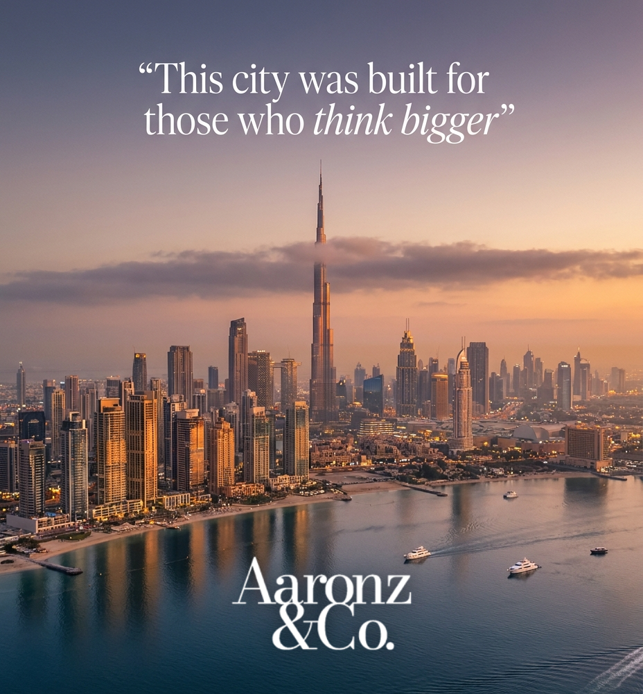 This city was built for those who think bigger — Aaronz & Co